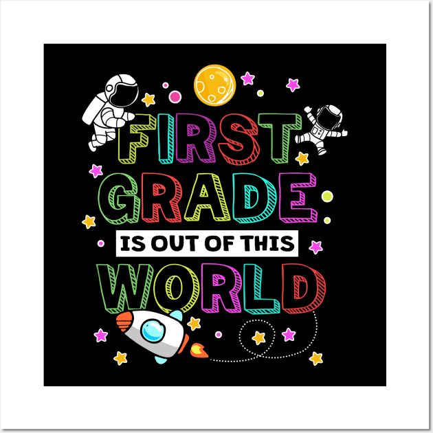 First Grade Out Of This World Wall Art by Cooldruck